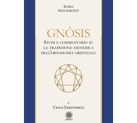 Ciclo essoterico. Gnôsis. Studio e commentario su la tradizione esoterica dell'o