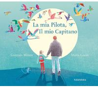 La mia pilota, il mio capitano. Ediz. illustrata