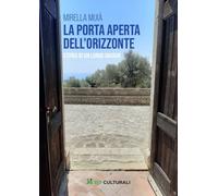 Libri MuiÃ Mirella - La Porta Aperta Dell'orizzonte. Storia Di Un Lungo Viaggio