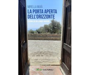 Libri MuiÃ Mirella - La Porta Aperta Dell'orizzonte. Storia Di Un Lungo Viaggio
