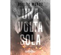 Libri Munoz Ashley - Una Volta Sola