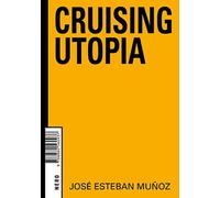 Libri Muñoz José Esteban - Cruising Utopia. L'altrove E L'allora Della Futurita