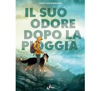 Libri Munuera José Luis - Il Suo Odore Dopo La Pioggia