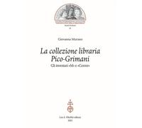 Libri Murano Giovanna - La Collezione Libraria Pico-Grimani. Gli Inventari M E C