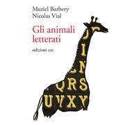 Libri Muriel Barbery - Gli Animali Letterati