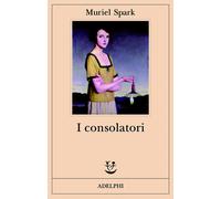 Libri Muriel Spark - I Consolatori