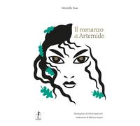 Libri Murielle Szac - Il Romanzo Di Artemide. La Mitologia Greca In Cento Episod