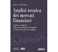Libri Murphy John J. - Analisi Tecnica Dei Mercati Finanziari. Guida Completa Al