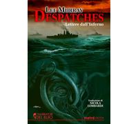 Libri Murray Lee - Despatches. Lettere Dall'inferno