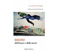 Libri Murrighile Gian Bastiano - Sogno Dell'amore E Della Morte