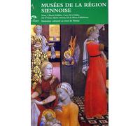 Libri Musees De La Region Siennoise. Itineraires Culturels En Terre De Sienne