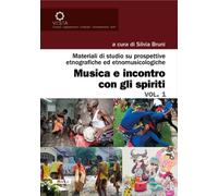 Libri Musica E Incontro Con Gli Spiriti. Vol. 1