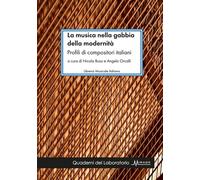 Libri Musica Nella Gabbia Della Modernita. Profili Di Compositori Italiani (La)