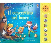 Libri Fiona Watt - Il Concertino Nel Bosco. Ediz. A Colori