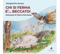Libri Musso Margherita - Chi Si Ferma E... Beccato