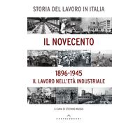 Libri Musso S. (cur.) - Storia Del Lavoro In Italia. Il Novecento. Vol. 1: 1896