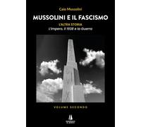 Libri Mussolini Caio - Mussolini E Il Fascismo. L'altra Storia #02