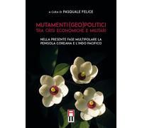 Libri Mutamenti (Geo)Politici Tra Crisi Economiche E Militari. Nella Presente Fa