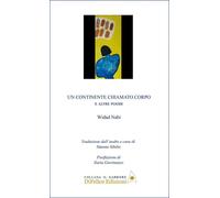 Libri Nabi Widad - Un Continente Chiamato Corpo. E Altre Poesie. Ediz. Multiling
