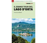Libri Naboni Francesca - Il Grand Tour Del Lago D'orta. Un Itinerario Ad Anello