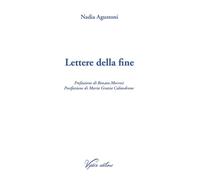 Libri Nadia Agustoni - Lettere della fine - 2022 (Nereidi)