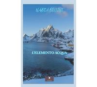 Libri Nadia Bellini - L' Elemento Acqua