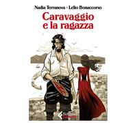 Libri Nadia Terranova - Caravaggio e la ragazza - 2021