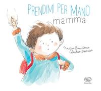 Libri Nadine Brun-Cosme - Prendimi per mano, mamma - 2019