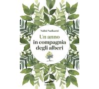 Libri Nadkarni Nalini M. - Un Anno In Compagnia Degli Alberi