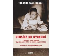 Libri Nagai Takashi Paolo - Pensees Du Nyokodo. L'audace D'un Homme Qui Chaque M