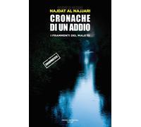 Libri Najdat Al Najjari - Cronache Di Un Addio. I Frammenti Dl Male. Vol. 3