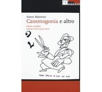 Libri Nanni Balestrini - Caosmogonia E Altro. Poesie Complete. Vol. 3: (1990-201