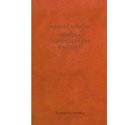 Libri Nanni Cagnone - Mestizia dopo gli ultimi racconti - 2019