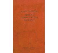 Libri Nanni Cagnone - Mestizia dopo gli ultimi racconti - 2019
