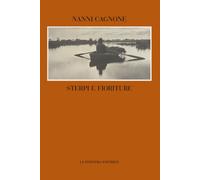 Libri Nanni Cagnone - Sterpi E Fioriture