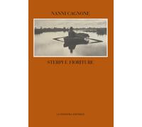 Libri Nanni Cagnone - Sterpi e fioriture - 2021 (Coliseum)