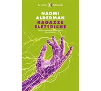 Libri Naomi Alderman - Ragazze Elettriche