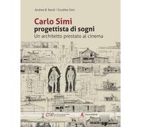 Libri Nardi Andrea B. / Simi Giuditta - Carlo Simi Progettista Di Sogni. Un Arch