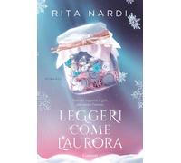 Libri Nardi Rita - Leggeri Come L'aurora