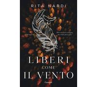 Libri Nardi Rita - Liberi Come Il Vento