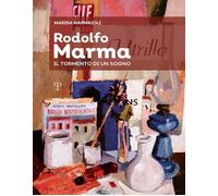 Libri Narnaioli Marisa - Rodolfo Marma. Il Tormento Di Un Sogno