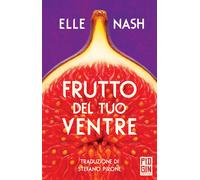 Libri Nash Elle - Frutto Del Tuo Ventre