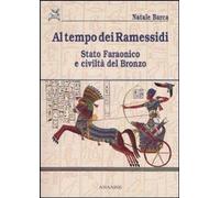 Al tempo dei Ramessidi. Stato faraonico e civiltà del bronzo