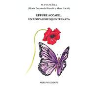 Eppure accade... Un'apocalisse squinternata - Natali Mara, Bianchi Maria E...