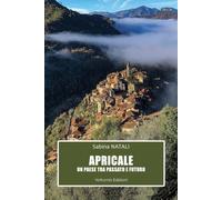 Libri Natali Sabina - Apricale. Un Paese Tra Passato E Futuro