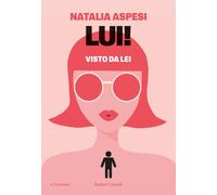 Libri Natalia Aspesi - Lui Visto Da Lei