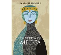 Libri Natalie Haynes - La Verita Di Medea