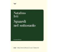 Libri Natalino Irti - Sguardi Nel Sottosuolo