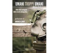 Libri Natan Feltrin - Umani Troppi Umani. Sfide Etico-Ecologiche Della Crescita