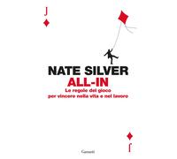 Libri Nate Silver - All-In. Le Regole Del Gioco Per Vincere Nella Vita E Nel Lav